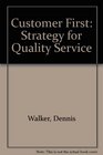Customer First A Strategy for Quality Service