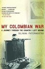 My Colombian War A Journey Through the Country I Left Behind