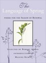 The Language of Spring : Poems for the Season of Renewal