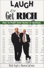 Laugh & Get Rich: How to Profit from Humor in Any Business