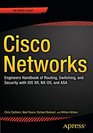 Cisco Networks Engineers Handbook of Routing Switching and Security with IOS Xr NxOS and Asa