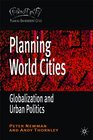 Planning World Cities Globalization Urban Governance and Policy Dilemmas