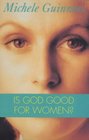 Is God Good for Women