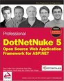 Professional DotNetNuke 5 Open Source Web Application Framework for ASPNET
