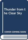 Thunder from the Clear Sky
