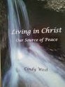 Living in Christ Our Source of Peace