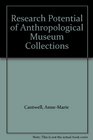 Research Potential of Anthropological Museum Collections