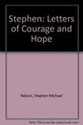 Stephen  Letters of Courage and Hope