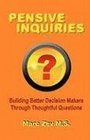 Pensive Inquiries Building Better Decision Makers Through Thoughtful Questions