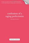 Confessions of a Raging Perfectionist Learning to Be Free