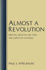 Almost A Revolution Mental Health Law and the Limits of Change