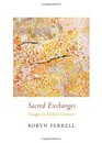 Sacred Exchanges Images in Global Context