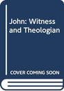 John witness and theologian
