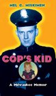 Cop's Kid A Milwaukee Memoir