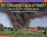 Scholastic Q  A : Do Tornadoes Really Twist? (Scholastic Question  Answer)