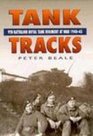 Tank Tracks The 9th Battalion Royal Tank Regiment at War 19401945