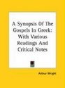 A Synopsis Of The Gospels In Greek With Various Readings And Critical Notes