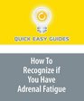 How To Recognize if You Have Adrenal Fatigue: Signs and Symptoms of Sub-Clinical Adrenal Hypofunction