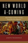 New World AComing Black Religion and Racial Identity during the Great Migration