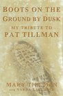 Boots on the Ground by Dusk: My Tribute to Pat Tillman