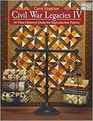 Civil War Legacies IV 14 TimeHonored Quilts for Reproduction Fabrics