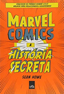Marvel Comics A Historia Secreta