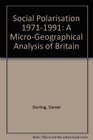 Social Polarisation 1971  1991 A MicroGeographical Analysis of Britain