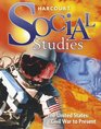 Harcourt Social Studies Student Edition Grade 6 US Civil War to Present 2010