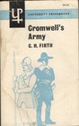 Cromwell's Army History of the English Soldier During the Civil Wars the Commonwealth and the Protectorate