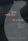 Sing With the Heart of a Bear Fusions of Native and American Poetry 18901999