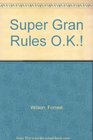 Super Gran Rules OK