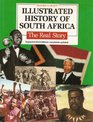 Illustrated History of South Africa The Real Story