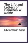 The Life and Letters of Hamilton W Mabie