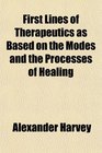First Lines of Therapeutics as Based on the Modes and the Processes of Healing