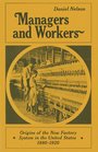 Managers and Workers Origins of the New Factory System in the United States 18801920