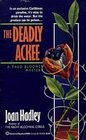 The Deadly Ackee (Theo Bloomer, Bk 2)