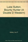 Luke Sutton Bounty Hunter
