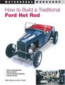 How to Build a Traditional Ford Hot Rod Revised Ed