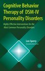 Cognitive Behavior Therapy of DSMIV Personality Disorders Highly Effective Interventions for the Most Common Personality Disorders