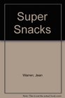 Super snacks Seasonal sugarless snacks for young children  no sugar no honey no artificial sweeteners