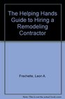 The Helping Hands Guide to Hiring a Remodeling Contractor