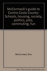 McCormack's guide to Contra Costa County Schools housing society politics jobs commuting fun