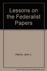 Lessons on the Federalist Papers