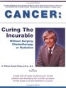 Cancer Curing the Incurable Without Surgery Chemotherapy or Radiation