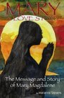 Mary A Love Story The Message and Story of Mary Magdalene