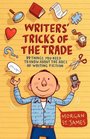Writers' Tricks of the Trade 39 Things You Need to Know About the ABCs of Writing Fiction