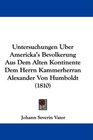 Untersuchungen Uber Americka's Bevolkerung Aus Dem Alten Kontinente Dem Herrn Kammerherran Alexander Von Humboldt