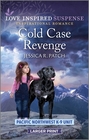 Cold Case Revenge (Pacific Northwest K-9 Unit, Bk 6) (Love Inspired Suspense, No 1053) (Larger Print)