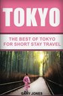 Tokyo The Best Of Tokyo For Short Stay Travel