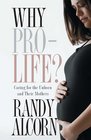 Why ProLife Caring for the Unborn and Their Mothers